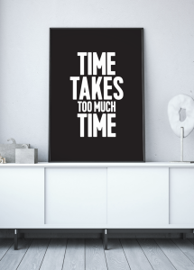 Time Takes Too Much Time