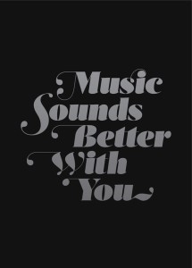 Music Sounds Better With You