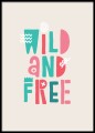 Wild And Free​ - plakat do pokoju dziecięcego. 