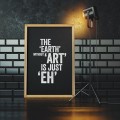 Plakat typograficzny "The Eart Without Art Is Just Eh" w stylu skandynawskim.