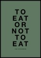 Plakat w stylu skandynawskim. Typografia "To Eat Or Not To Eat"