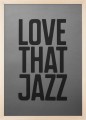 Plakat typograficzny 'Love That Jazz'