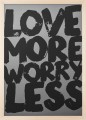 Plakat typograficzny 'Love More Worry Less'