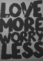 Plakat typograficzny 'Love More Worry Less'