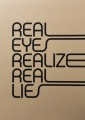 Plakat typograficzny 'Real Eyes Realize Real Lies'
