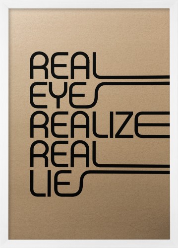 Plakat typograficzny 'Real Eyes Realize Real Lies'