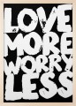 Plakat typograficzny 'Love More Worry Less'
